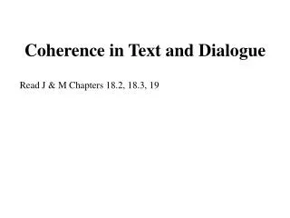Coherence in Text and Dialogue