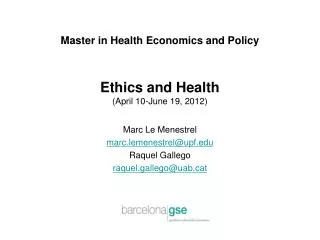 Master in Health Economics and Policy Ethics and Health (April 10-June 19, 2012)