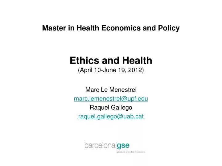 master in health economics and policy ethics and health april 10 june 19 2012