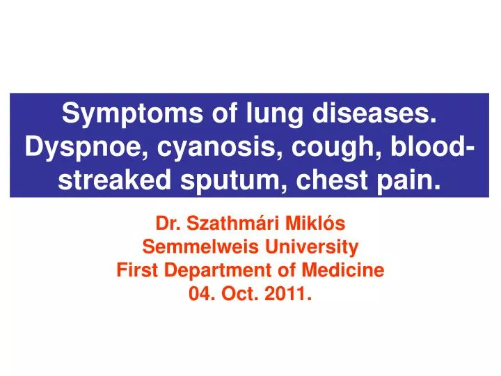 symptoms of lung diseases dyspnoe cyanosis cough blood streaked sputum chest pain