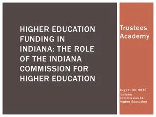Higher Education Funding in Indiana: The Role of the Indiana Commission for Higher Education