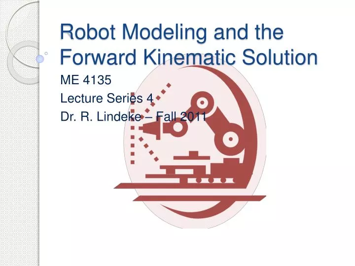robot modeling and the forward kinematic solution