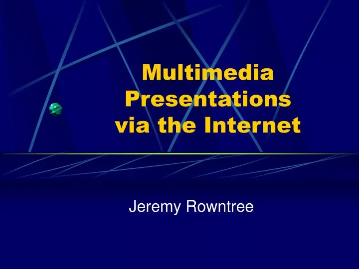 multimedia presentations via the internet