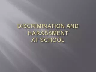 Discrimination and Harassment at School