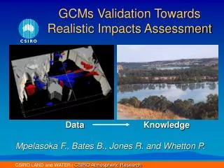 GCMs Validation Towards Realistic Impacts Assessment