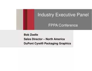 Industry Executive Panel FPPA Conference