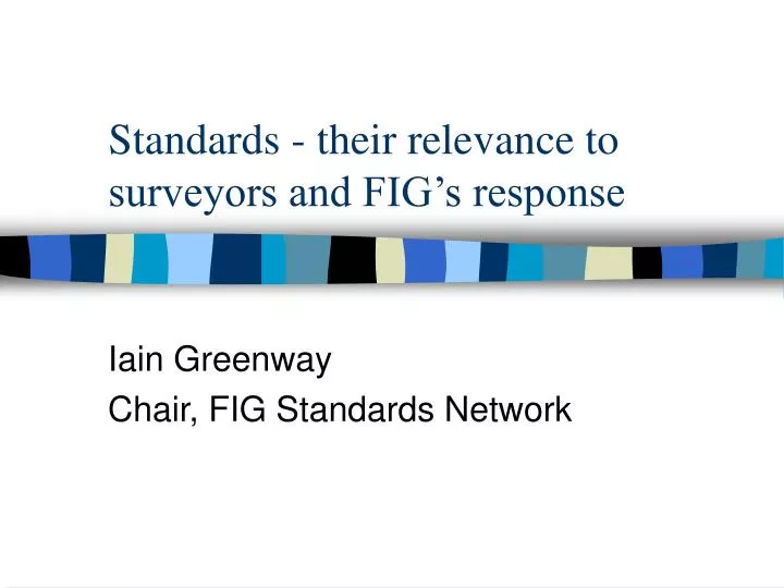 standards their relevance to surveyors and fig s response