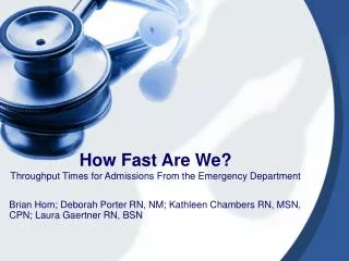 How Fast Are We? Throughput Times for Admissions From the Emergency Department