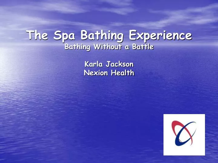 the spa bathing experience bathing without a battle karla jackson nexion health