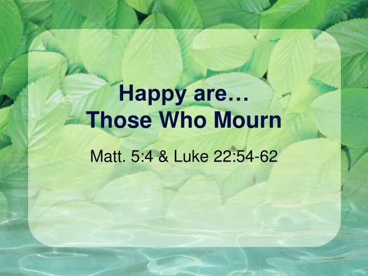 happy are those who mourn