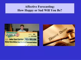 Affective Forecasting: How Happy or Sad Will You Be?