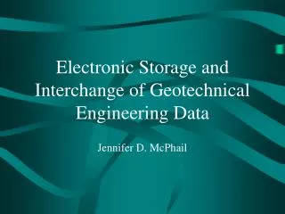Electronic Storage and Interchange of Geotechnical Engineering Data