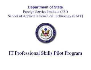 Department of State Foreign Service Institute (FSI) School of Applied Information Technology (SAIT )