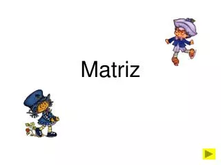 matriz