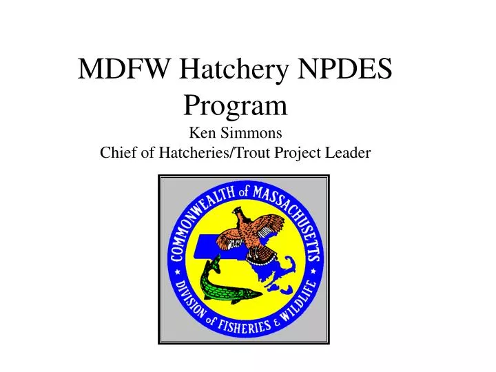 mdfw hatchery npdes program ken simmons chief of hatcheries trout project leader