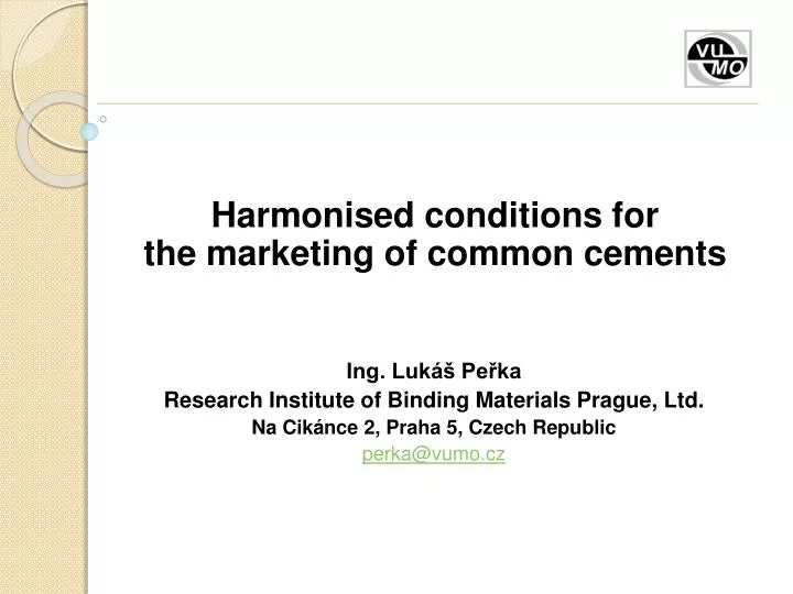 harmonised conditions for the marketing of common cements
