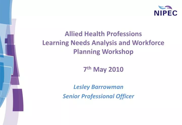 allied health professions learning needs analysis and workforce planning workshop 7 th may 2010