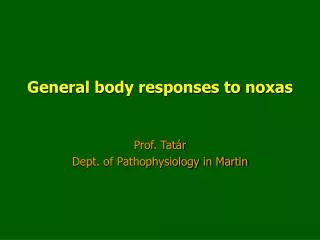 General body responses to noxas