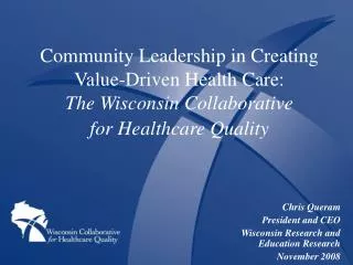 Community Leadership in Creating Value-Driven Health Care: The Wisconsin Collaborative for Healthcare Quality