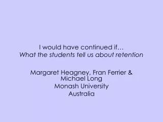 I would have continued if… What the students tell us about retention