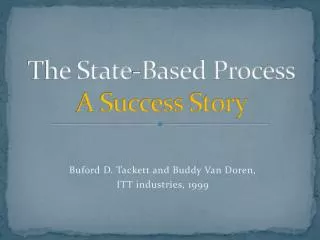 The State-Based Process A Success Story