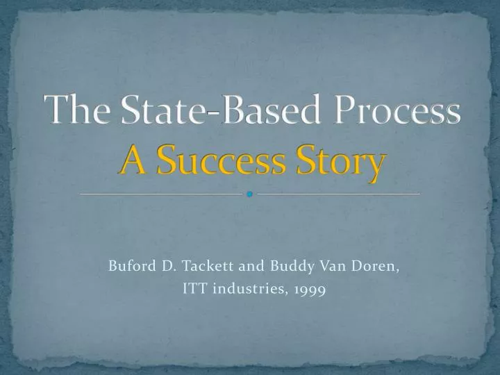 the state based process a success story