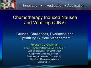 Chemotherapy Induced Nausea and Vomiting (CINV ) Causes, Challenges, Evaluation and Optimizing Clinical Management