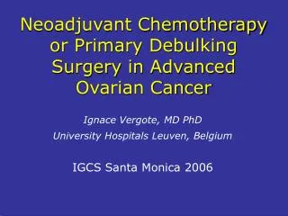 Neoadjuvant Chemotherapy or Primary Debulking Surgery in Advanced Ovarian Cancer