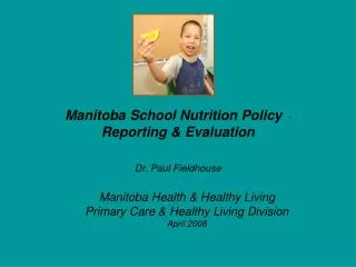 Manitoba Health &amp; Healthy Living Primary Care &amp; Healthy Living Division April 2008