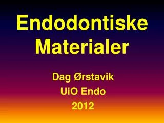 endodontiske materialer