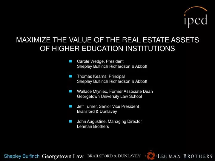 maximize the value of the real estate assets of higher education institutions