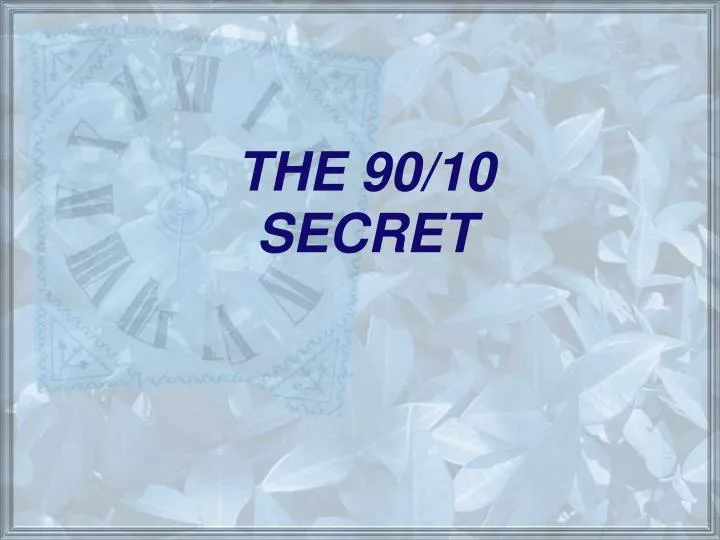 the 90 10 secret