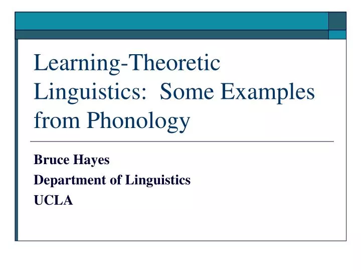 learning theoretic linguistics some examples from phonology