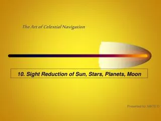 10. Sight Reduction of Sun, Stars, Planets, Moon
