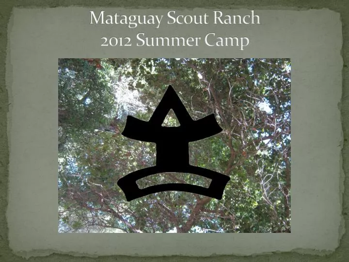 mataguay scout ranch 2012 summer camp