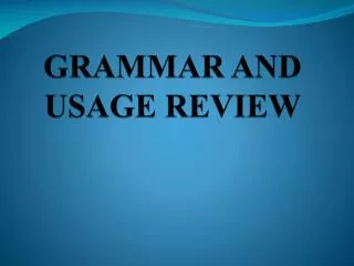 GRAMMAR AND USAGE REVIEW