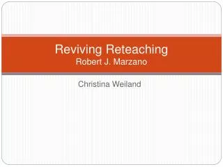 Reviving Reteaching Robert J. Marzano