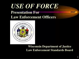 USE OF FORCE Presentation For Law Enforcement Officers