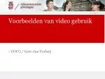 Voorbeelden van video gebruik - slide 1