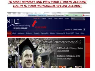 TO MAKE PAYMENT AND VIEW YOUR STUDENT ACCOUNT LOG-IN TO YOUR HIGHLANDER PIPELINE ACCOUNT