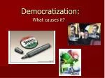 Democratization: - slide 1