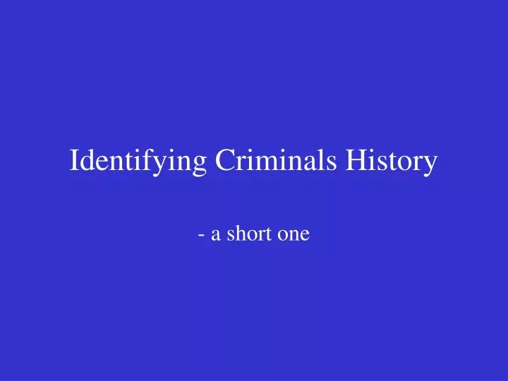 identifying criminals history
