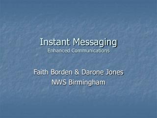 Instant Messaging Enhanced Communications