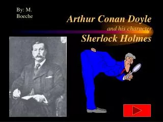 Arthur Conan Doyle and his character Sherlock Holmes