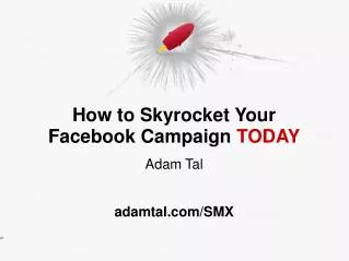 How to Skyrocket Your Facebook Campaign TODAY