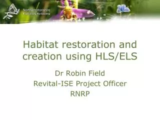 Habitat restoration and creation using HLS/ELS