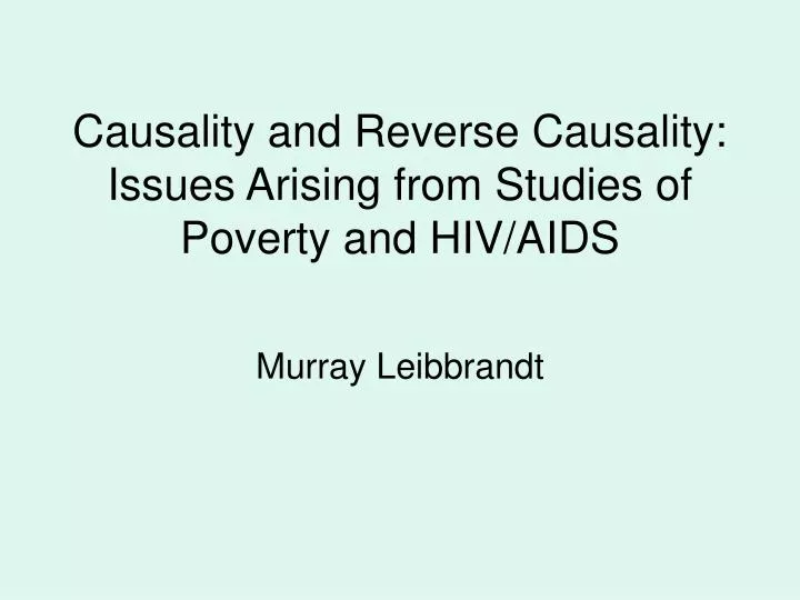 causality and reverse causality issues arising from studies of poverty and hiv aids