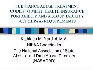 SUBSTANCE ABUSE TREATMENT CODES TO MEET HEALTH INSURANCE PORTABILITY AND ACCOUNTABILITY ACT (HIPAA) REQUIREMENTS