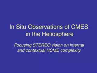 In Situ Observations of CMES in the Heliosphere