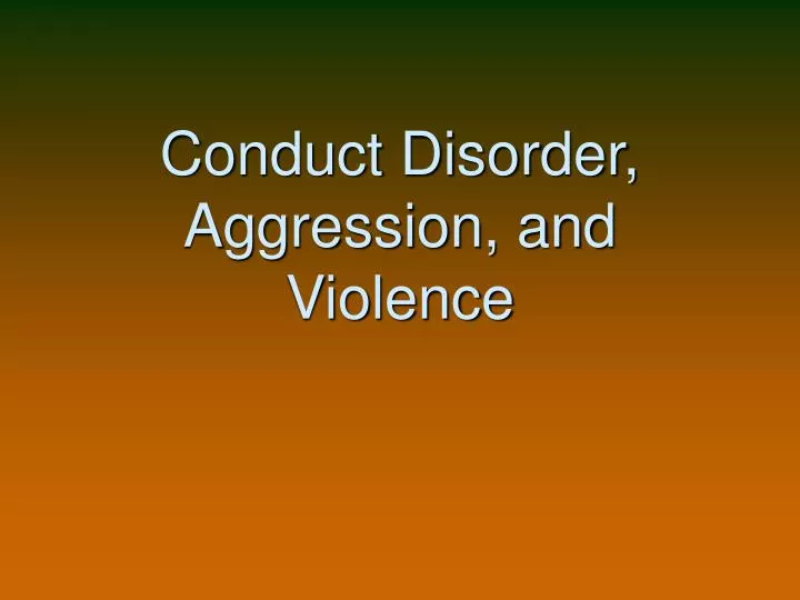 conduct disorder aggression and violence